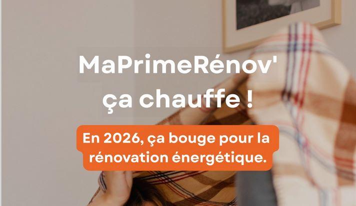 MaPrimeRénov’ 2026 : ce qui change pour les propriétaires